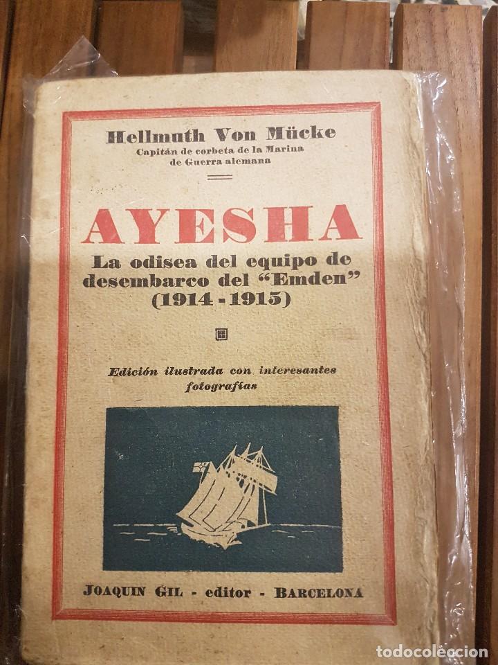 Livres anciens: AYESHA,LA ODISEA DEL EQUIPO DE DESEMBARCO DEL &uml;EMDEN&uml;(1914-1915)