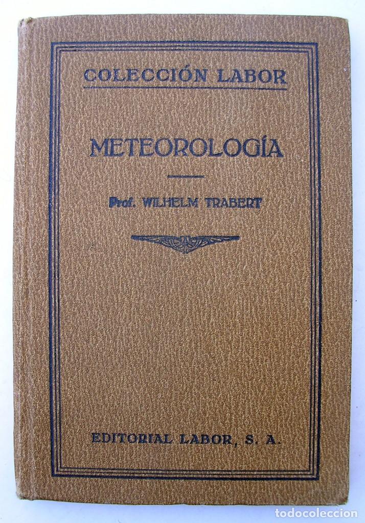 Libros antiguos: METEOROLOG&Iacute;A. JM.LORENTE. ED. LABOR. 1930. Wilhelm Trabert. - Foto 1