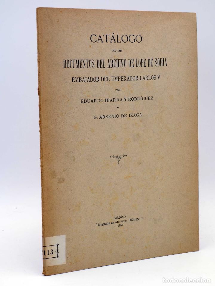 Livres anciens: CAT&Aacute;LOGO DE LOS DOCUMENTOS DEL ARCHIVO DE LOPE DE SORIA (Ibarra Y Rodr&iacute;guez / Arsenio De Izaga) 1931