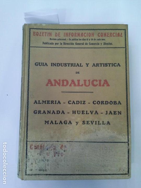 Livres anciens: GUIA INDUSTRIAL Y ARTISTICA DE ANDALUCIA. BOLETIN DE INFORMACION COMERCIAL. 1930.