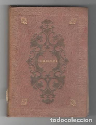 Libri antichi: CLARA MAITLAND. Traducida del ingl&eacute;s por F&eacute;lix Roig, Presb&iacute;tero (con dedicatoria aut&oacute;grafa). 1880.