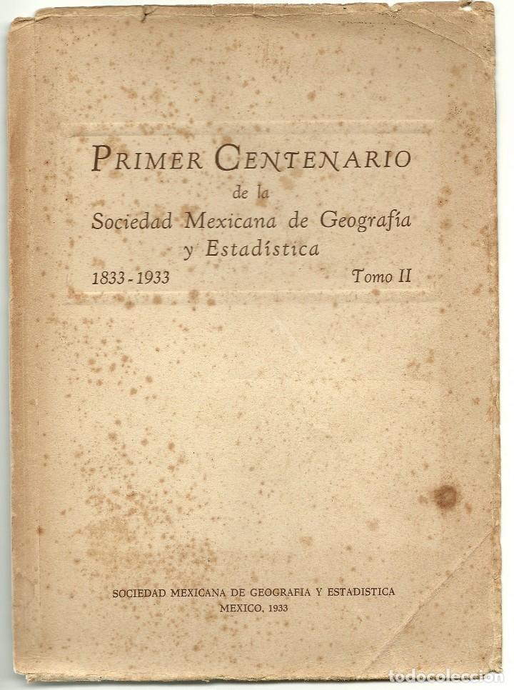 Libros antiguos: LIBRO PRIMER CENT. SDAD.MEXICANA DE GEOGRAFIA - Foto 1