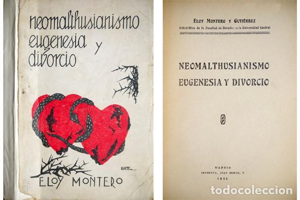 Libros antiguos: MONTERO, Eloy.  Neomalthusianismo, Eugenesia y Divorcio. 1932. - Foto 1