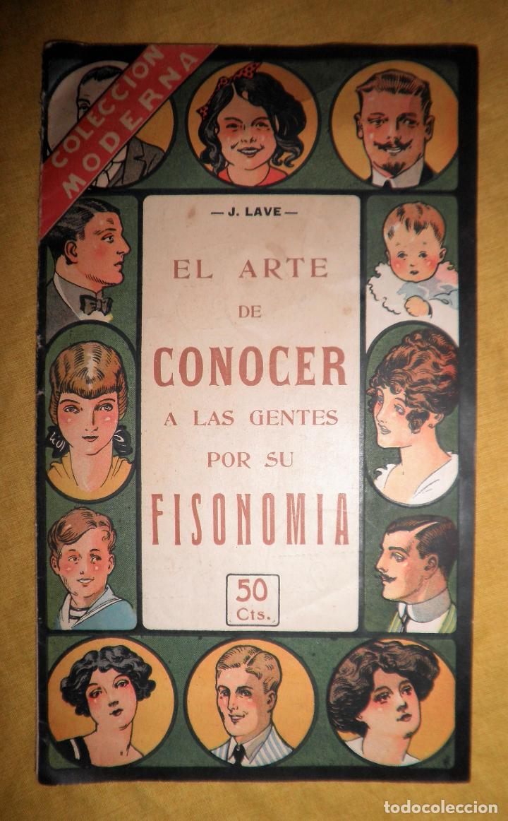 Livres anciens: EL ARTE DE CONOCER A LAS GENTES POR SU FISONOMIA - A&Ntilde;O 1910 - J.LAVE - ILUSTRADO.MUY RARO.