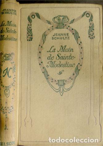 Libros antiguos: SCHULTZ, Jeanne.  La Main de Sainte - Modestine.  (1910). - Foto 1