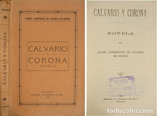 Antiquarische B&uuml;cher: RODR&Iacute;GUEZ DE LINARES, Isabel.  Calvario y Corona. Novela. 1923.