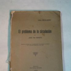 Libros antiguos: JOSÉ PAZ MAROTO: EL PROBLEMA DE LA CIRCULACIÓN (1933). Lote 122082887