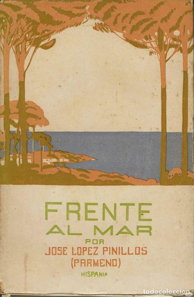 Livros antigos: FRENTE AL MAR, POR JOSÉ LÓPEZ PINILLOS (PARMENO). AÑO 1914 (5.3)