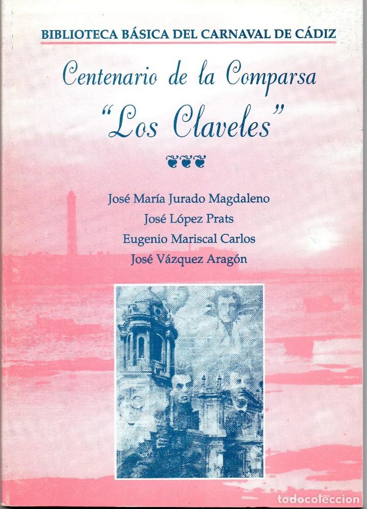 Libros antiguos: CARNAVAL DE CADIZ. LIBRO CENTENARIO DE LA COMPARSA LOS CLAVELES - Foto 1