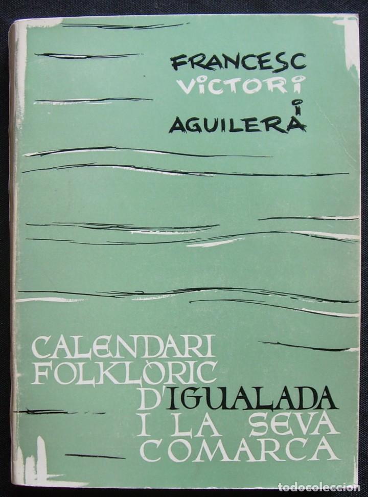 Old books: CALENDARI FOLKL&Ograve;RIC D'IGUALADA I LA SEVA COMARCA. FRANCESC VICTORI. C.E.C.I., 1965
