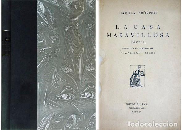 Libros antiguos: PROSPERI, Carola (1883-1981).  La casa maravillosa. Novela. (hacia 1925).