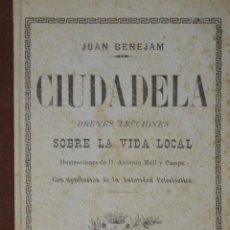 Libros antiguos: CIUDADELA. BREVES LECCIONES SOBRE LA VIDA LOCAL. - BENEJAM, JUAN. - CIUDADELA, 1901.