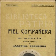 Libros antiguos: FIEL COMPAÑERA, POR M. MARYÀN. AÑO 1922 (14.3). Lote 123401063