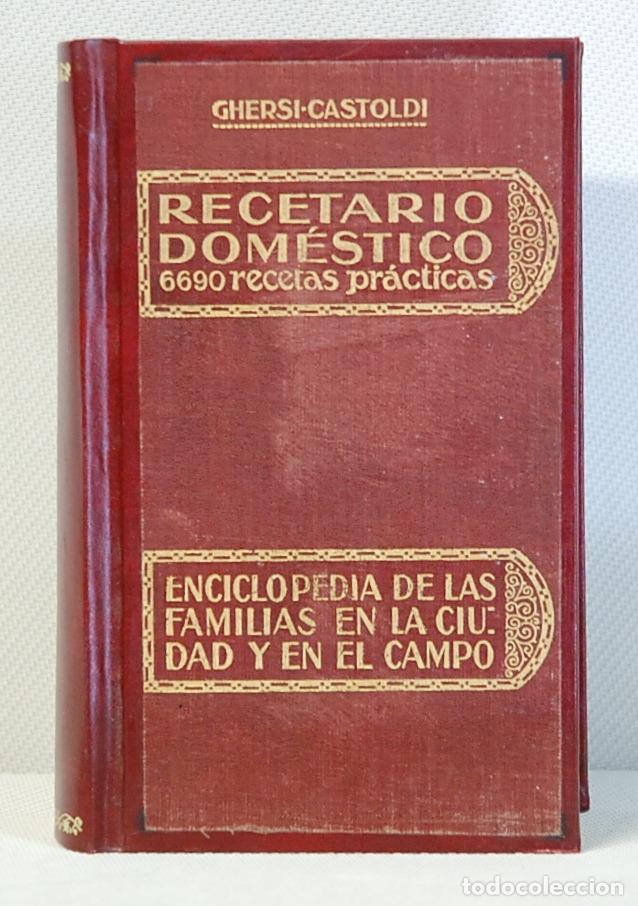 Libros antiguos: RECETARIO DOMESTICO.6690 RECETAS PRACTICAS.GHERSI/CASTOLDI.GUSTAVO GILI- 1923