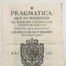 Libros antiguos: PRAGMATICA, QUE SU MAGESTAD HA MANDADO PROMULGAR, REITERANDO LA DEL AÑO DE 1716. POR LA QUE SE PROHI