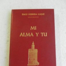 Libros antiguos: MI ALMA Y TU PACO HERRERA LUQUE SEVILLA 1978 CON DIBUJO PLUMILLA DEL PINTOR M. ARMIJO . Lote 124145851
