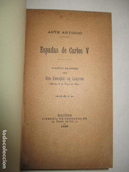 Libros antiguos: ESPADAS DE CARLOS V. - LEGUINA, Enrique de. 1908. - Foto 2