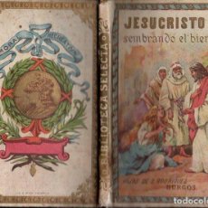 Libros antiguos: MARIANO RODRÍGUEZ MIGUEL : JESUCRISTO SEMBRANDO EL BIEN (HIJOS DE S. RODRÍGUEZ BURGOS, S.F.)