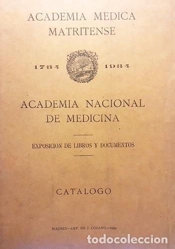 Libros antiguos: Academia M&eacute;dica Matritense : Exposici&oacute;n de libros y documentos. 1934. Facs&iacute;miles - Foto 1