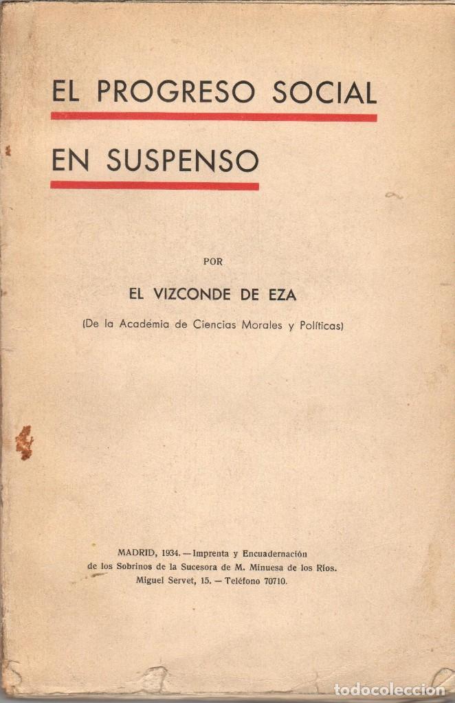 Libros antiguos: EL PROGRESO SOCIAL EN SUSPENSO / VIZCONDE DE EZA (1934) - Foto 1