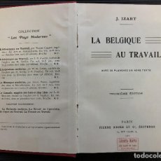 Libros antiguos: LA BELGIQUE AU TRAVAIL, AVEC 20 PLANCHES EN HORS TEXTE, DE J. IZART, EN FRANCÉS, 1910. Lote 124623803