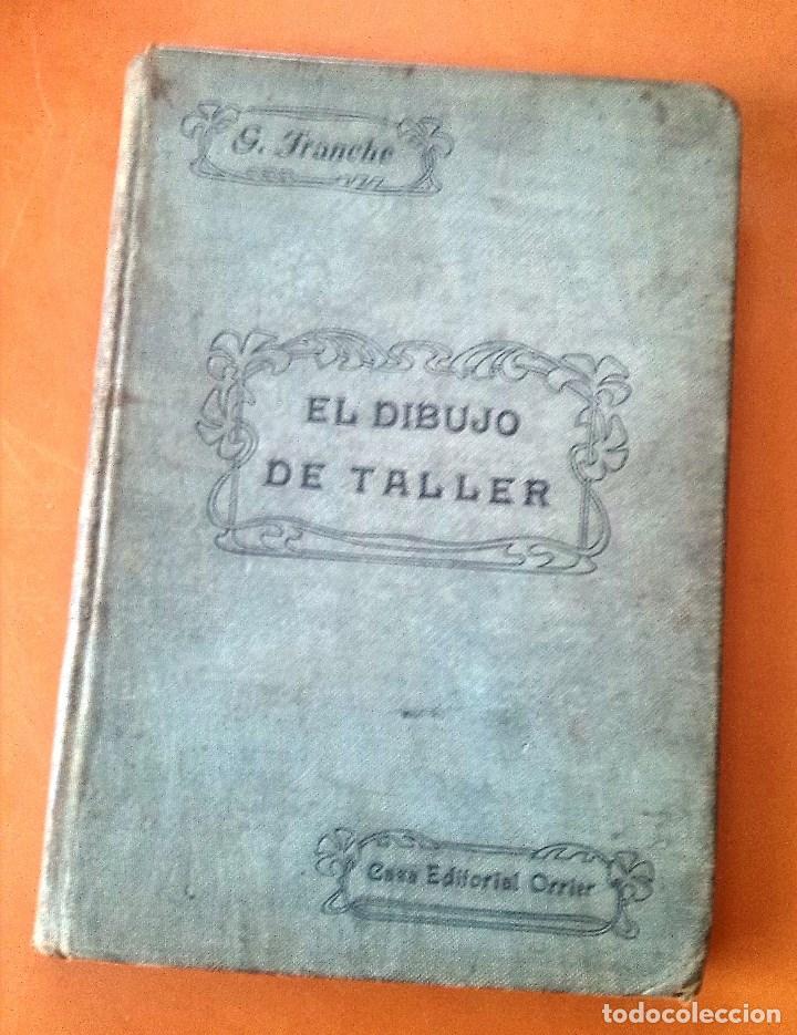 Libros antiguos: EL DIBUJO DE TALLER (GEORGES FRANCHE) 1914 - Foto 1