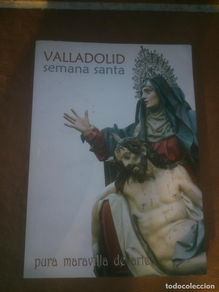 Libri antichi: VALLADOLID SEMANA SANTA PURA MARAVILLA DE ARTE