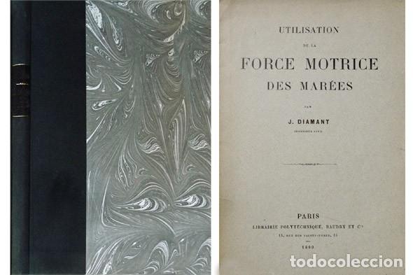 Libros antiguos: DIAMANT, Jules.  Utilisation de la Force Motrice des Mar&eacute;es. 1890. - Foto 1