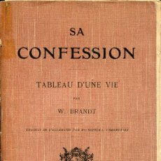 Libros antiguos: SA CONFESSION- W. BRANDT--EN FRANCES.-RARO