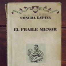 Libros antiguos: 1940, EL FRAILE MENOR, CONCHA ESPINA. Lote 126062171