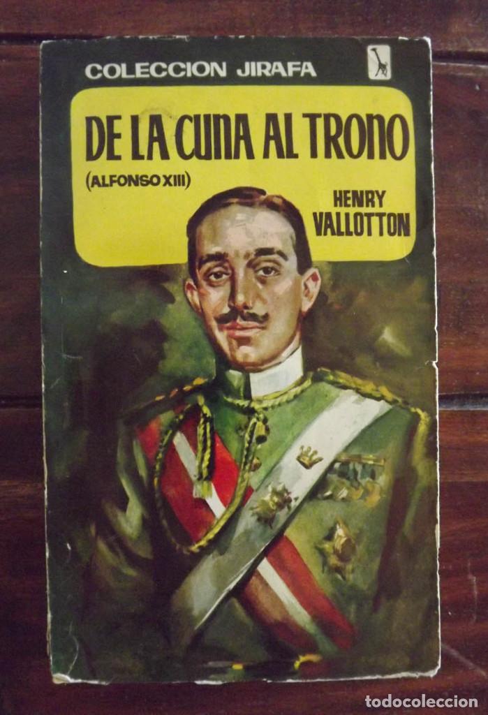 Libri antichi: 1958, Alfonso XIII, De la Cuna al Trono, Henry Vallotton