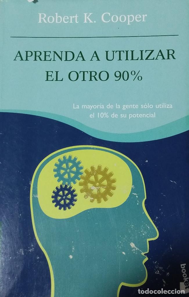 Libros antiguos: APRENDE A UTILIZAR EL OTRO 90% ROBERT COOPER - Foto 1