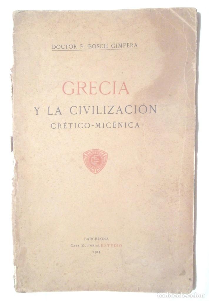 Libri antichi: Grecia y la civilizaci&oacute;n cr&eacute;tico-mic&eacute;nica P Bosch Gimpera 1914 Casa Editorial Estudio, Barcelona