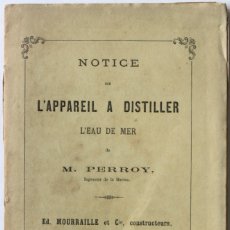 Libros antiguos: NOTICE SUR L'APPAREIL A DISTILLER L'EAU DE MER. - PERROY, M. TOULON, S.A (C. 1890).. Lote 123229836