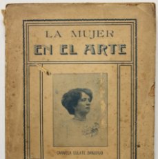 Libri antichi: LA MUJER EN EL ARTE. - EULATE SANJURJO, CARMELA. SEVILLA, 1917.. Lote 123185654
