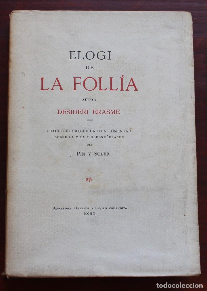 Livres anciens: ERASMO DE ROTERDAM-ELOGI DE LA FOLLIA- TRADUCTOR J.PIN Y SOLER -PRIMERA EDICION 1910-EJEMPLAR 53