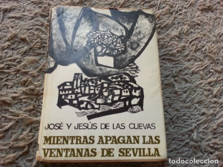 Antiquarische B&uuml;cher: MIENTRAS APAGAN LAS VENTANAS DE SEVILLA-JOSE Y JESUS DE LAS CUEVAS