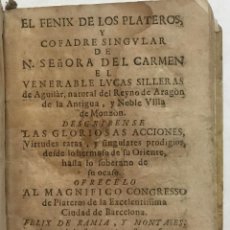 Libros antiguos: EL FENIX DE LOS PLATEROS, Y COFADRE SINGULAR... LUCAS SILLERAS DE AGUILAR... DESCRIBENSE LAS GLORIOS