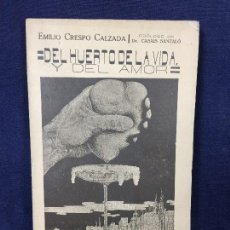 Libros antiguos: DEL HUERTO DE LA VIDA Y DEL AMOR EMILIO CRESPO CALZADA 1921 INTONSO. Lote 127192063