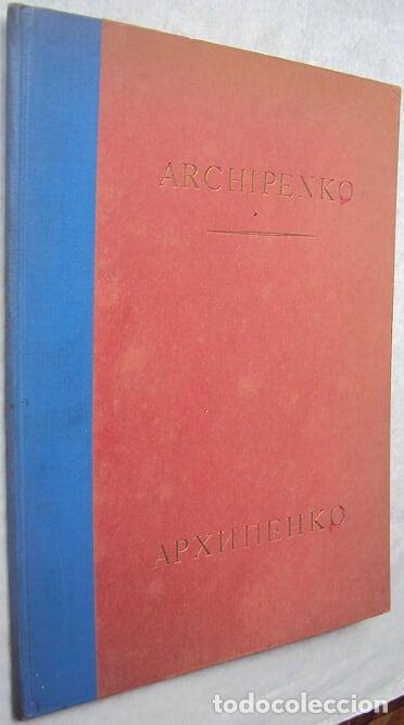 Libros antiguos: ALEJANDRO ARCHIPENKO - SU OBRA - Firmado - Foto 2