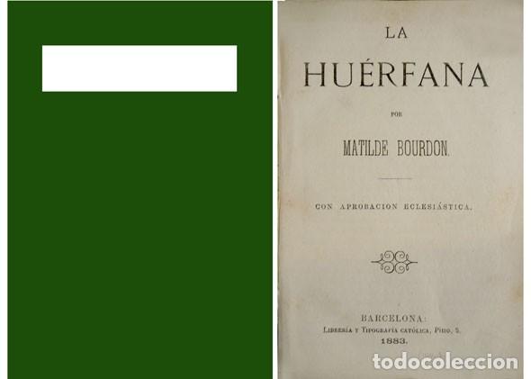 Libros antiguos: BOURDON, Matilde.  La Hu&eacute;rfana. 1883. - Foto 1