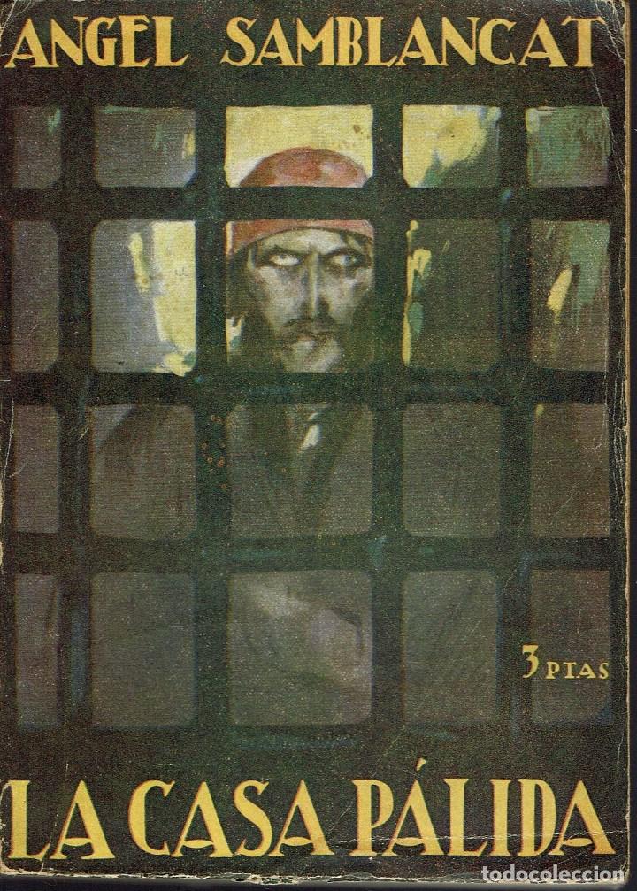 Livros antigos: LA CASA PÁLIDA, POR ÁNGEL SAMBLANCAT. AÑO 1926 (4.4)