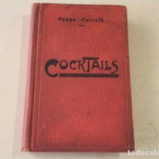 Libros antiguos: COCKTAILS - PEDRO CHICOTE - 1ª EDICIÓN AÑO 1928