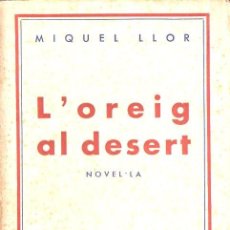 Libri antichi: MIQUEL LLOR : L'OREIG AL DESERT (LLIB. CATALÒNIA, 1934) CATALÁN