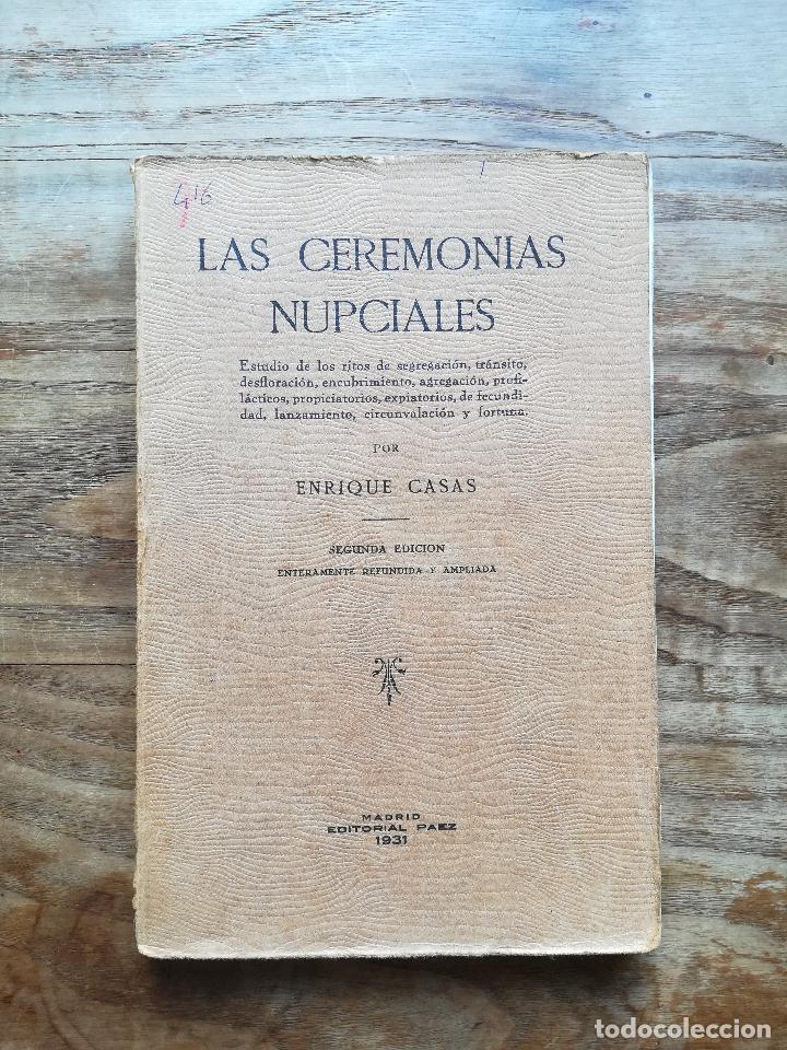 Livres anciens: CASAS Las ceremonias nupciales. Estudio de los ritos de segregaci&oacute;n, tr&aacute;nsito, desfloraci&oacute;n... 1931
