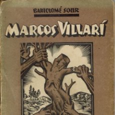 Libros antiguos: MARCOS VILLARÍ, POR BARTOLOMÉ SOLER. DEDICADO POR EL AUTOR. AÑO ¿1933?. (6.4)