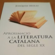 Libros antiguos: APROXIMACIÓ A LA LITERATURA CATALANA DEL SEGLE XX. Lote 129009363