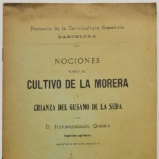 Libros antiguos: NOCIONES SOBRE EL CULTIVO DE LA MORERA Y CRIANZA DEL GUSANO DE LA SEDA. - GORRÍA, HERMENEGILDO.. Lote 123197152