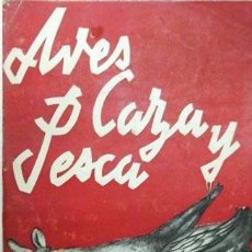Libros antiguos: AVES, CAZA Y PESCA. (GEDELP) EDICIONES ASPAS, C 1940. INTONSO. GASTRONOMIA COCINA CAZA. Lote 129484151