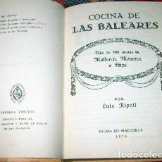 Libros antiguos: RIPOLL : COCINA DE LAS BALEARES. (MÁS DE 500 RECETAS DE MALLORCA, MENORCA E IBIZA). 